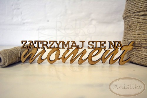 Zatrzymaj się na moment - napis HDF Artistiko