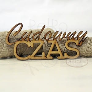 Cudowny czas - napis HDF Artistiko