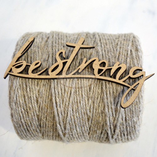 Be strong - napis HDF Artistiko
