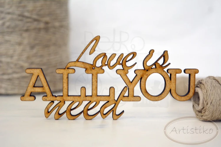 Love is all you need - napis HDF Artistiko