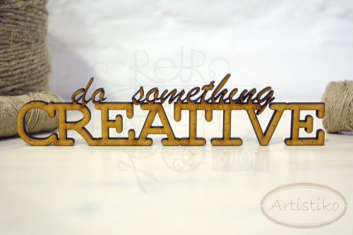 Do something creative - napis HDF Artistiko